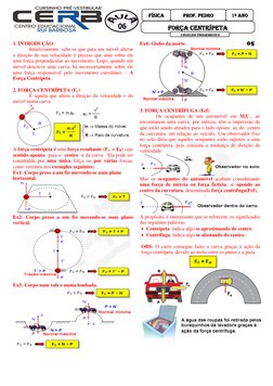 FORÇA CENTRÍPETA 
CONTEÚDO PROGRAMÁTICO 
 
 
 
 
 
 
 
 
05 
FÍSICA 
Prof. PEDRO 
MATEUS 
1º ANO 06 06
1. INTRODUÇÃO  
Intuit
