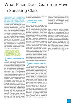 7
What Place Does Grammar Have 
in Speaking Class
GRAMMAR IS A KEY PIECE OF ANY 
LANGUAGE, AND STUDENTS OF 
SECOND LANGUAGES