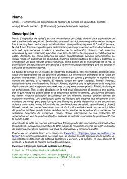 Name
nmap — Herramienta de exploración de redes y de sondeo de seguridad / puertos
nmap [ Tipo de sondeo ...] [ Opciones ] {