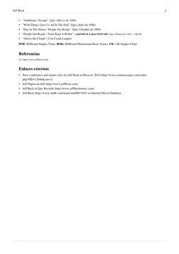 Jeff Beck
5
•
"Ambitious / Escape". Epic (Marzo de 1986)
•
"Wild Thing / Gets Us All In The End". Epic (Julio de 1986)
•
"Day