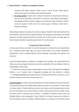 4 
Pesso Ortonimo - Tematica: A nostalgia da infancia 
 
recorda-se dele próprio enquanto criança a ouvir a música. Há aqui,