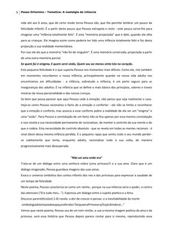9 
Pesso Ortonimo - Tematica: A nostalgia da infancia 
 
vida até aos 6 anos, que de certo modo torna Pessoa são, que lhe per