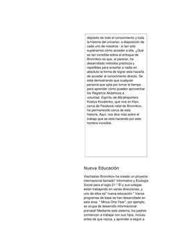 depósito de todo el conocimiento y toda 
la historia del universo, a disposición de 
cada uno de nosotros - si tan