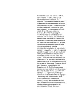 todos somos seres con acceso a todo el 
conocimiento, en todas partes, y que 
estamos aquí en la Tierra con un 
pro
