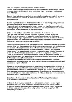 Cada eón origina la primavera, verano, otoño e invierno.
Durante el período de primavera el eón, es una fuerza viva y orgánic