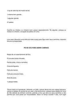 ½ kg de cada tipo de miúdo de boi;
1 inhame bem grande;
1 alguidar grande;
21 palitos.
 
Cozinhe os miúdos e o inhame (com