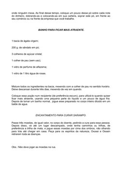 onde ninguém mexa. Ao final desse tempo, coloque um pouco desse pó sobre cada nota
do dinheiro, dobrando-as e colocando-as em