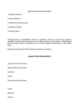 EBÓ PARA GANHAR DINHEIRO
1 quartinha de barro;
7 búzios africanos;
7 moedas brancas (comuns);
7 moedas amarelas;
7 folhas d