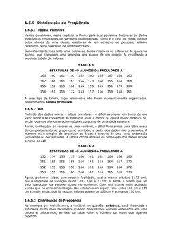 1.6.5  Distribuição de Freqüência
1.6.5.1  Tabela Primitiva
Vamos considerar, neste capítulo, a forma pela qual podemos descr
