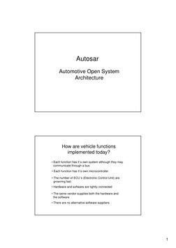 1
Autosar
Autosar
Automotive Open System 
Architecture
How are vehicle functions 
implemented today?
• Each function has it´s