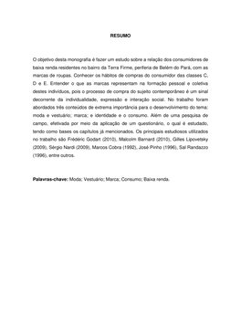 6 
 
RESUMO 
 
 
O objetivo desta monografia é fazer um estudo sobre a relação dos consumidores de 
baixa renda residentes no