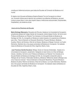 constituye el referencial exclusivo para todas las Escuelas de Formación de Biodanza en el 
mundo. 
  
El objetivo de la Escu