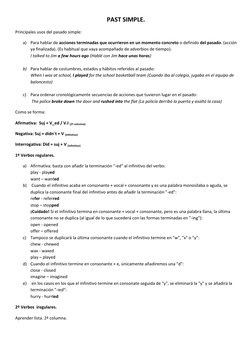 PAST SIMPLE. 
Principales usos del pasado simple: 
a) Para hablar de acciones terminadas que ocurrieron en un momento concret
