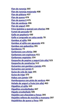 Flan de naranja 303
Flan de naranja mejorado 408
Flan de plátano 437
Flan de queso 474
Flan de queso II 475
Flan de verduras