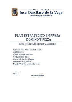 PLAN ESTRATEGICO EMPRESA 
DOMINO´S PIZZA 
CURSO: CONTROL DE GESTION Y AUDITORIA 
 
Profesor: Juan Pablo Chiara