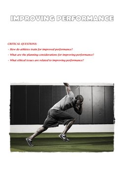 IMPROVING PERFORMANCE
 
 
 
CRITICAL QUESTIONS: 
• How do athletes train for improved performance?  
• What are the planning
