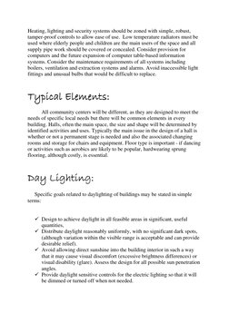 Heating, lighting and security systems should be zoned with simple, robust, 
tamper-proof controls to allow ease of use.  Low