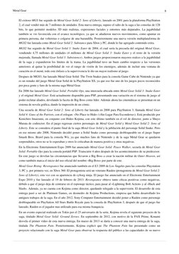 Metal Gear (http://es.wikipedia.org/w/index.php?title=Metal_Gear_Solid_4:_Guns_of_the_Patriots)
8
El exitoso MGS fue seguido