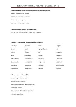 EJERCICIOS REPASO VERBOS TEMA PRESENTE  
 
3. Identifica a qué conjugación pertenecen los siguientes infinitivos:  
-habere -