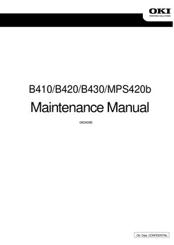 Oki  Data  CONFIDENTIAL
   B410/B420/B430/MPS420b       
   Maintenance Manual 
        
  080409B

