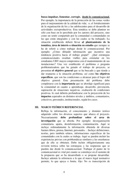 busca impulsar, fomentar, corregir,  desde lo comunicacional.
Por ejemplo, la importancia de la protección de las zonas verde