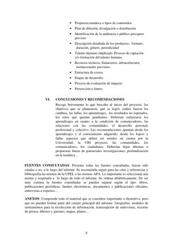
Propuesta temática o tipos de contenidos

Plan de difusión, divulgación o distribución

Identificación de la audiencia o 