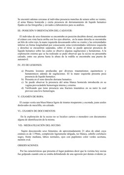 Se encontró ademas cercanas al individuo presencia manchas de semen sobre su vientre,
el arma blanca homicida y cierta presen