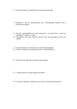2. Caracteriza directa e indirectamente a personagem principal
3. Determina  o  tipo  de  relacionamento  que  a  Desmazelada