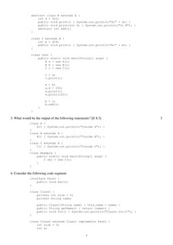 4 
 
  
 abstract class B extends A { 
     int d = 525; 
     public void print() { System.out.println("d:" + d); } 
     pu