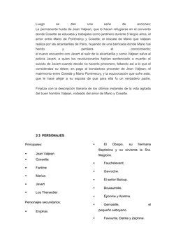 Luego
 
se
 
dan
 
una
 
serie
 
de
 
acciones:
La permanente huida de Jean Valjean, que lo hacen refugiarse en el convento
d