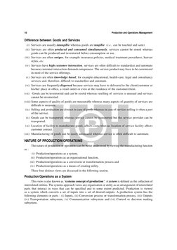10
Production and Operations Management
Difference between Goods and Services
(i) Services are usually intangible whereas goo