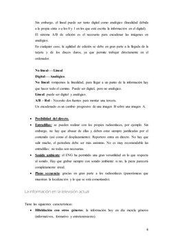 4 
Sin embargo, el lineal puede ser tanto digital como analógico (linealidad debida 
a la propia cinta o a los 0 y 1 en l