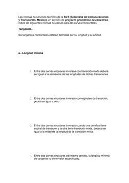 Las normas de servicios técnicos de la SCT (Secretaria de Comunicaciones 
y Transportes, México), en sección de proyecto geom