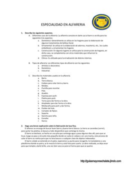 ESPECIALIDAD EN ALFARERIA 
 
 
1. Describa los siguientes aspectos. 
A. Diferentes usos de la alfarería: La alfarería consi