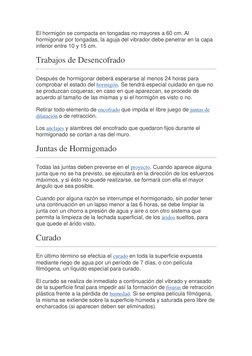 El hormigón se compacta en tongadas no mayores a 60 cm. Al 
hormigonar por tongadas, la aguja del vibrador debe penetrar en l