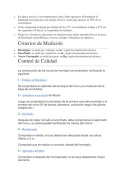  
En época estival y con temperaturas altas, debe agregarse al hormigón la 
humedad necesaria para un curado efectivo, hasta