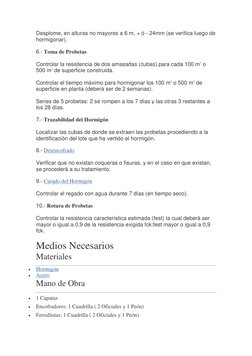 Desplome, en alturas no mayores a 6 m, + ó - 24mm (se verifica luego de 
hormigonar). 
6.- Toma de Probetas 
Controlar la res