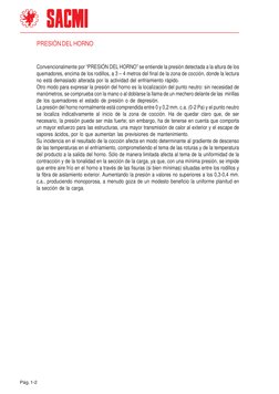 Pág. 1-2
PRESIÓN DEL HORNO
Convencionalmente por “PRESIÓN DEL HORNO” se entiende la presión detectada a la altura de los
quem