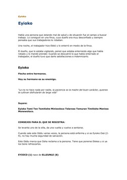 Eyioko
Eyioko
 
Había una persona que estando mal de salud y de situación fue al campo a buscar 
trabajo. Lo consiguió en una