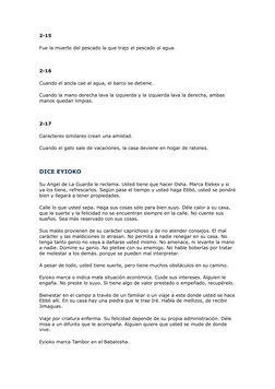 2-15 
Fue la muerte del pescado la que trajo el pescado al agua.
 
2-16 
Cuando el ancla cae al agua, el barco se detiene.
Cu