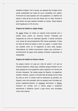 soldados inimigos. Com o tempo, as cabeças dos inimigos foram 
sendo substituídas por bolas de couro revestidas com cabelo.