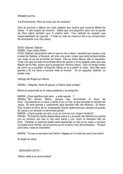 PRIMER ACTO - 
 
“La Encarnación: Dios se hace uno de nosotros” 
 
Dios le anunció a María con todo respeto que quería que fu