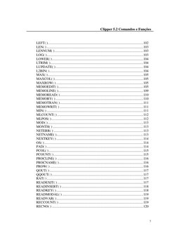 Clipper 5.2 Comandos e Funções 
 
7
LEFT( )..................................................................................