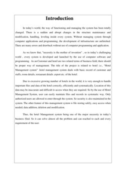 Introduction 
In today’s world, the way of functioning and managing the system has been totally 
changed. There is a sudden a