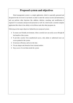 Proposed system and objectives 
Hotel management system is a simple application, which is especially generated and 
designed
