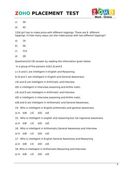 ZOHO PLACEMENT  TEST 
c)
30
d)
45
13)A girl has to make pizza with different toppings. There are 8  different 
toppings. In h