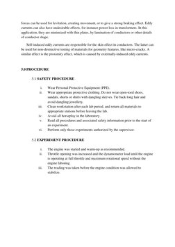 forces can be used for levitation, creating movement, or to give a strong braking effect. Eddy 
currents can also have undesi