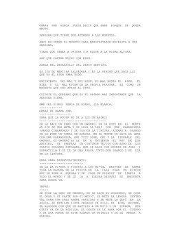 OBARA  SHE  NUNCA  PUEDE DECIR QUE SABE  PORQUE  SE  QUEDA
BRUTO.
PERSONA QUE TIENE QUE ATENDER A LOS MUERTOS.
AQUI ES DONDE