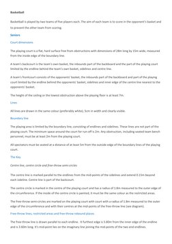 Basketball 
Basketball is played by two teams of five players each. The aim of each team is to score in the opponent’s basket