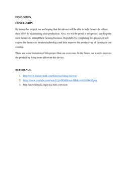 DISCUSSION 
CONCLUSION 
By doing this project, we are hoping that this device will be able to help farmers to reduce 
their e